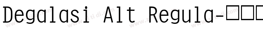 Degalasi Alt Regula字体转换